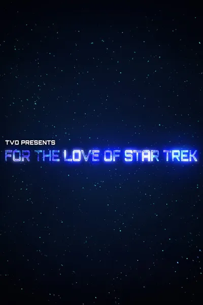 For the Love of Star Trek