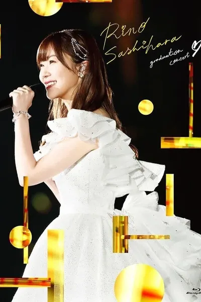 Sashihara Rino Graduation Concert 〜Sayonara Sashihara Rino〜