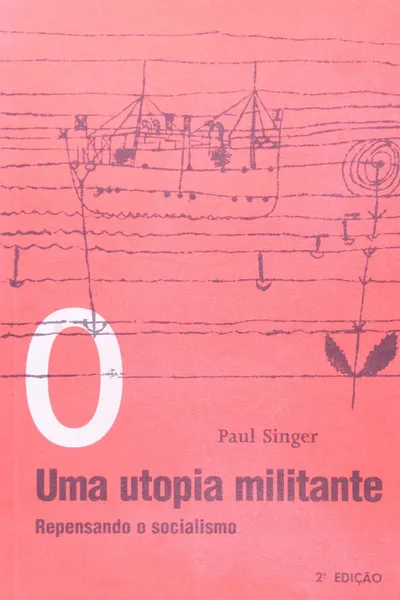 Paul Singer, Uma Utopia Militante