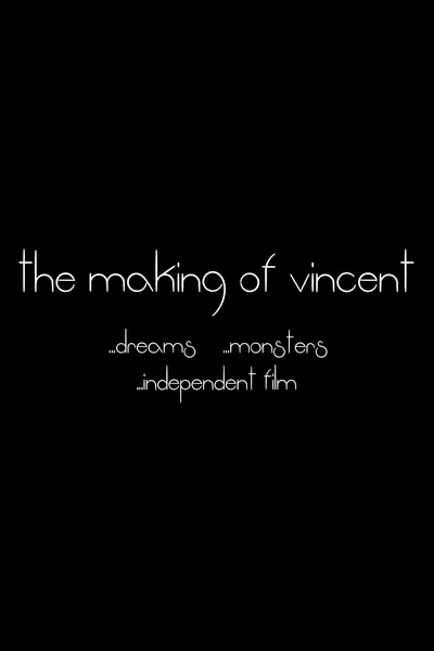 The making of Vincent - Dreams, Monsters & Independent Film