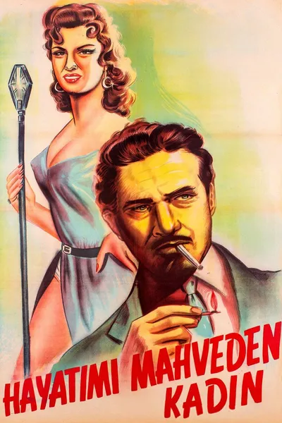 Hayatımı Mahveden Kadın