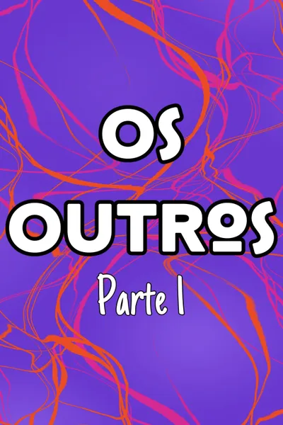 Os Outros - Parte 1