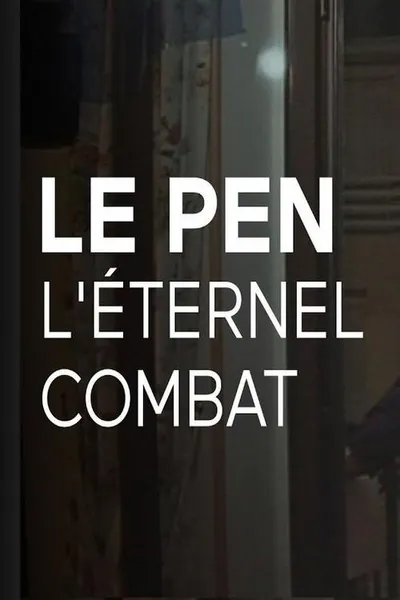 Le Pen, le dernier combat