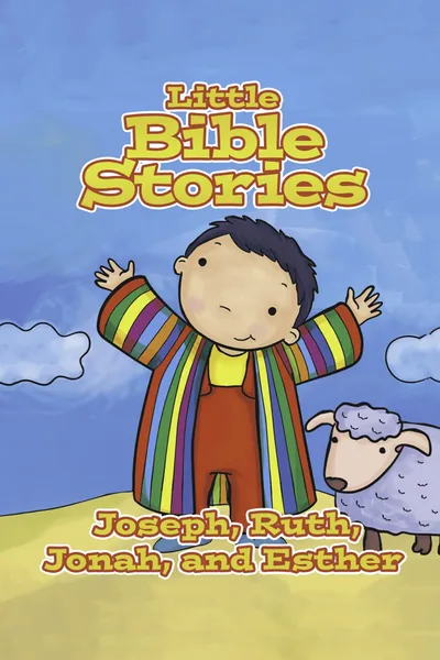 Little Bible Stories: Joseph, Ruth, Jonah, and Esther