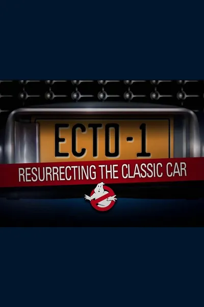 Ecto-1: Resurrecting The Classic Car