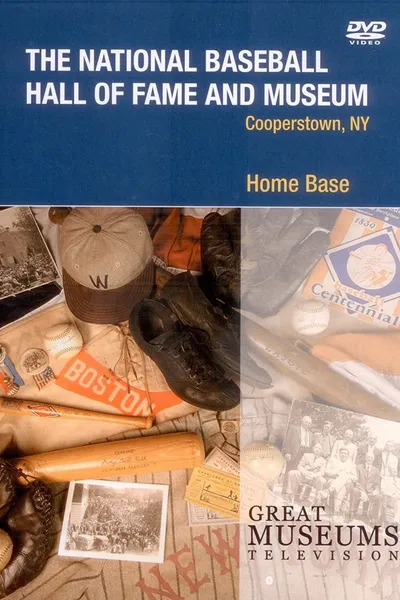 Home Base: The National Baseball Hall of Fame and Museum