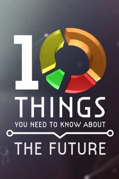 10 Things You Need to Know About the Future