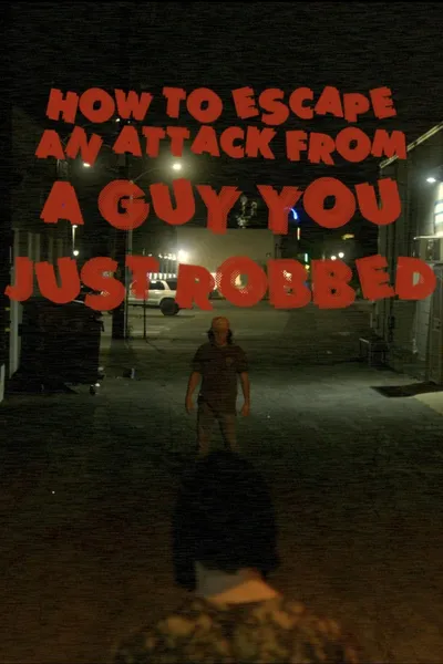 How To Escape An Attack From A Guy You Just Robbed