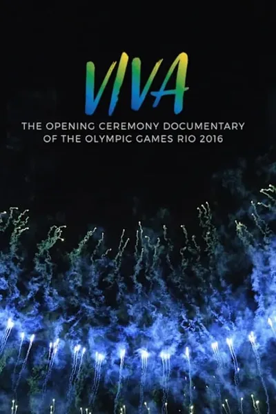 VIVA - The opening Ceremony Documentary of Rio 2016