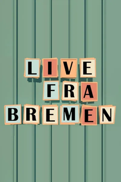 Live from Bremen