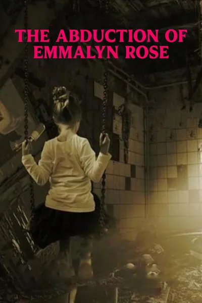 The Abduction Of Emmalyn Rose