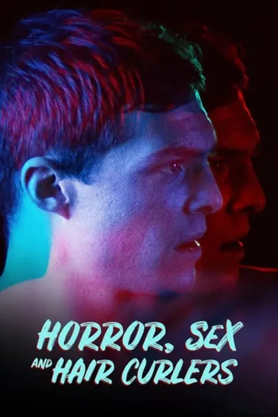 Horror, Sex & Hair Curlers
