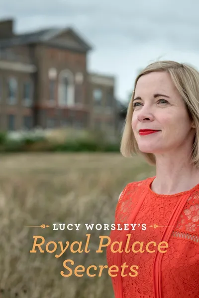 Lucy Worsley's Royal Palace Secrets