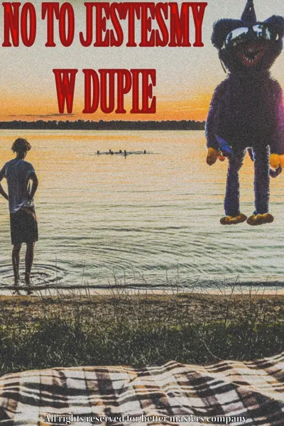 No To Jesteśmy w Dupie