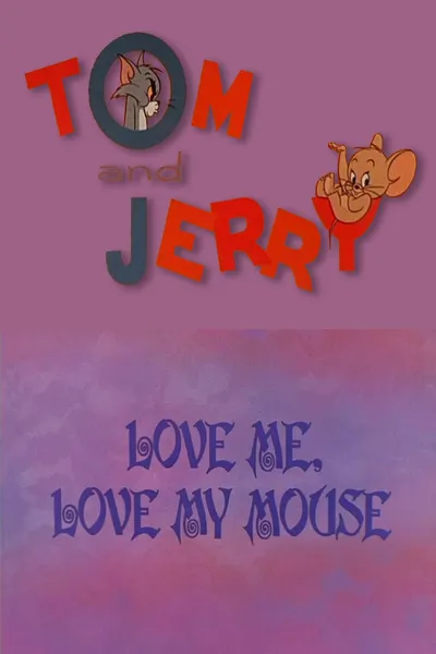 Love Me, Love My Mouse