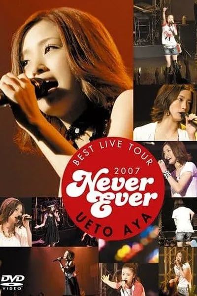 UETO AYA BEST LIVE TOUR 2007 Never Ever