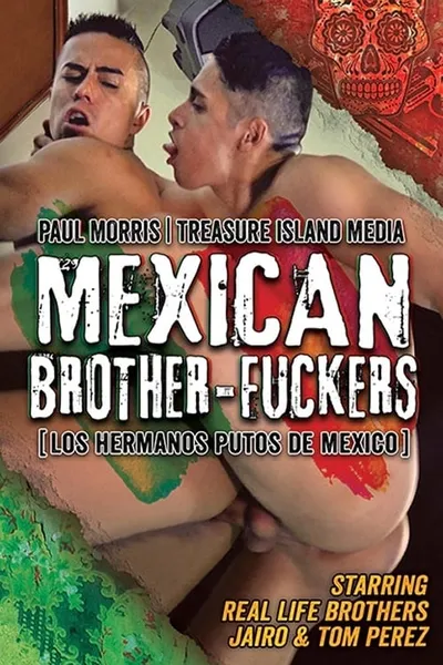 Mexican Brother-Fuckers