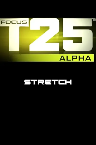 Focus T25: Alpha - Stretch