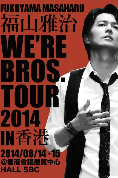FUKUYAMA MASAHARU WE'RE BROS. TOUR 2014 in ASIA