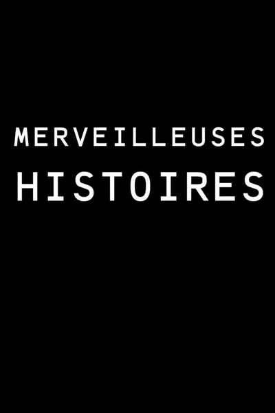 Merveilleuses histoires