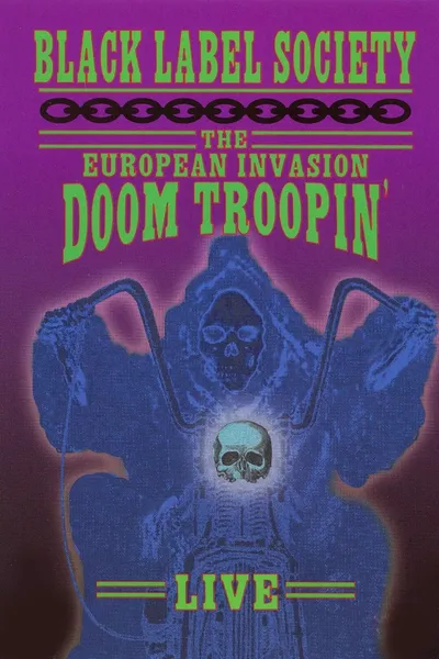 Black Label Society - The European Invasion Doom Troopin' Live