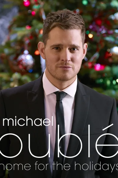 Michael Bublé: Home For The Holidays