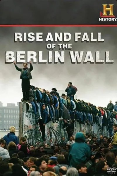 Rise and Fall of the Berlin Wall