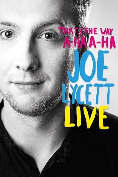 That's the Way, A-Ha, A-Ha: Joe Lycett Live