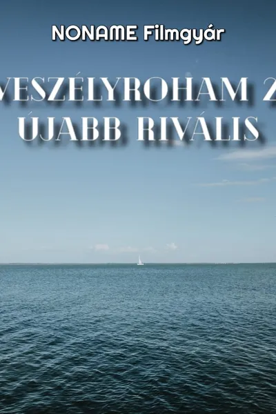 Veszélyroham 2: Újabb Rivális