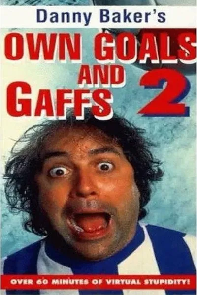 Own Goals and Gaffs 2