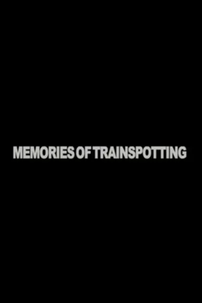 Memories of "Trainspotting"