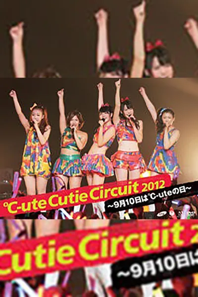 ℃-ute 2012 Cutie Circuit ~9gatsu 10ka wa ℃-ute no Hi~