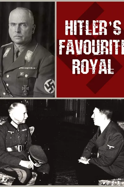 Hitler's Favourite Royal