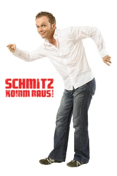 Schmitz komm raus!