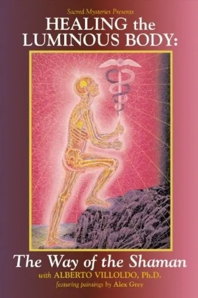Healing the Luminous Body: The Way of the Shaman