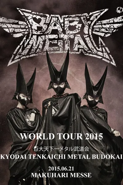 BABYMETAL - World Tour 2015 - Kyodai Tenkaichi Metal Budokai