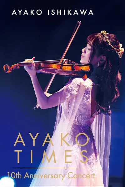 Ayako Ishikawa - AYAKO TIMES 10th Anniversary Concert