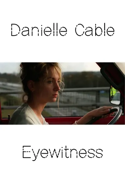 Danielle Cable:  Eyewitness