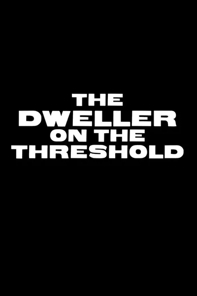 The Dweller on the Threshold