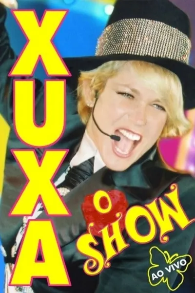 Xuxa: O Show - Ao Vivo