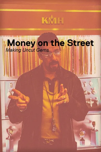 Money on the Street: The Making of Uncut Gems