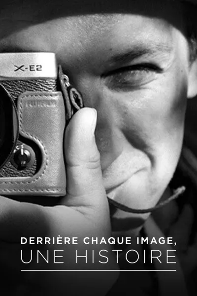 Derrière chaque image, une histoire