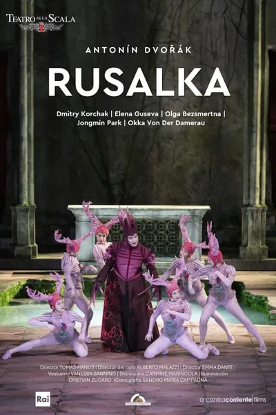 Dvořák: Rusalka - Teatro alla Scala