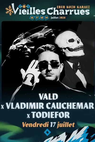 Vald x Vladimir Cauchemar x Todiefor - Vieilles Charrues 2026