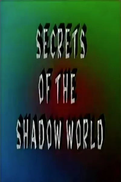 Secrets of the Shadow World