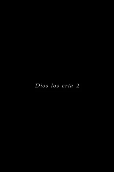 Dios los cría 2