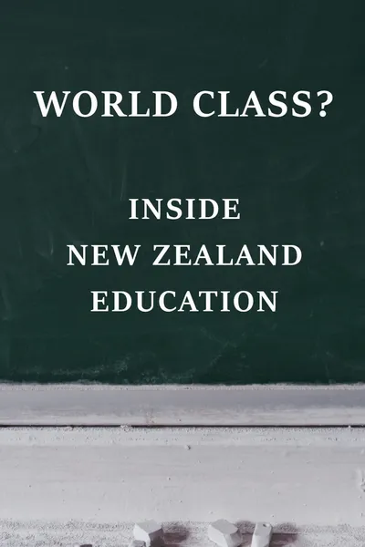 World Class? Inside New Zealand Education