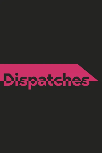 Dispatches