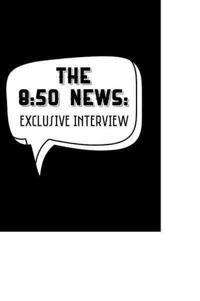 The 8:50 News: Exclusive Interview