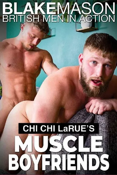 Chi Chi LaRue's Muscle Boyfriends
